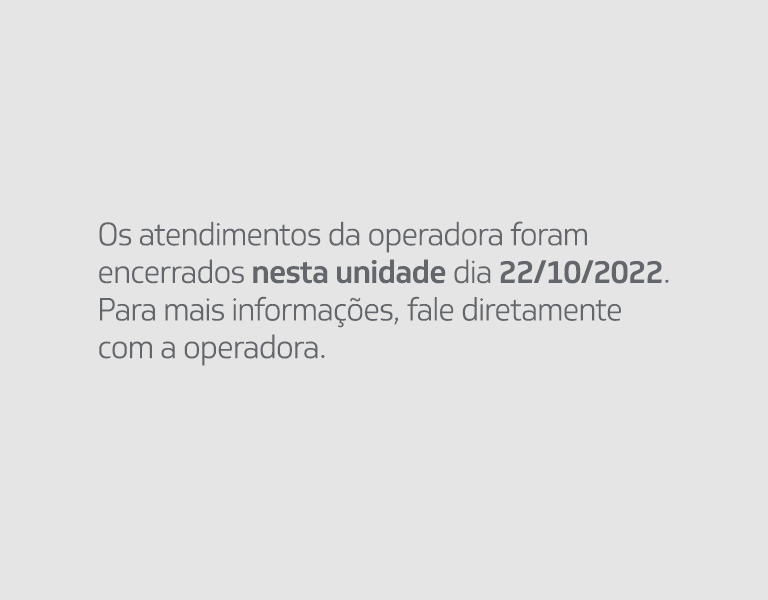 Banner: Os atendimentos da operadora foram encerrados nesta unidade 22/10/2022